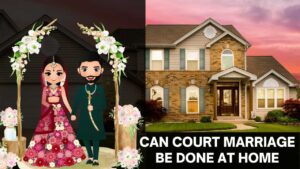 Read more about the article Can Court Marriage be Done at Home