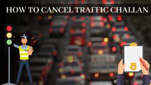 Read more about the article How To Cancel Traffic Challan