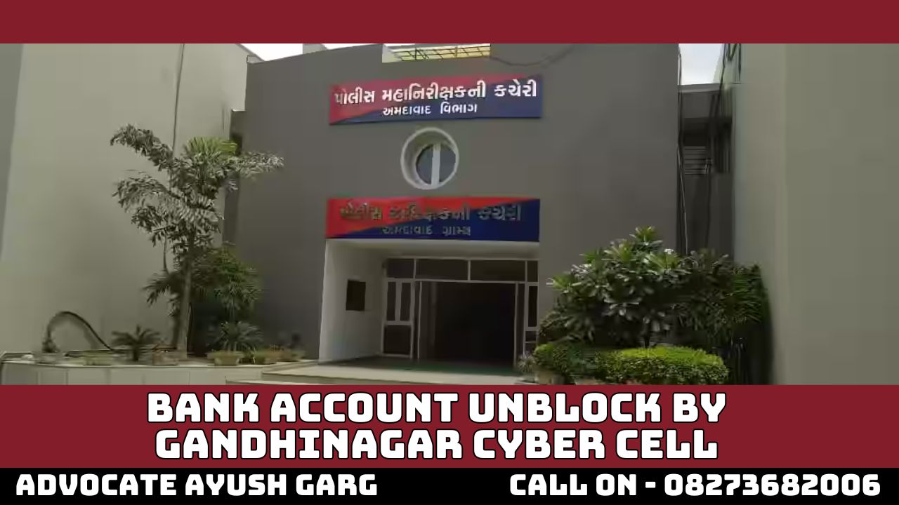 You are currently viewing Bank Account Frozen By Gandhinagar Cyber Cell | 8273682006