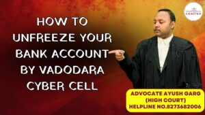 Read more about the article How To Unfreeze Your Bank Account By Vadodara Cyber Cell | 8273682006