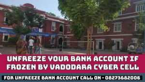 Read more about the article How To Unfreeze Your Bank Account By Vadodara Cyber Cell