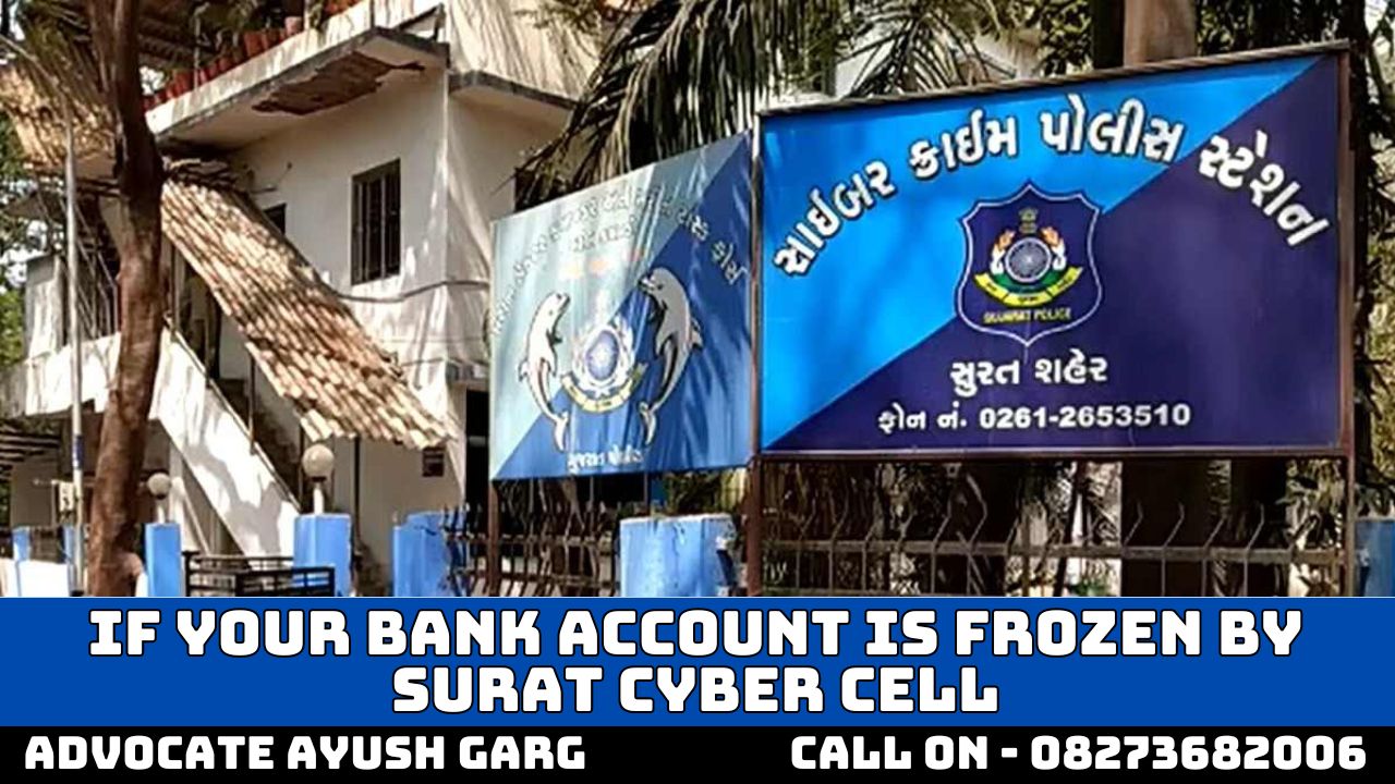 You are currently viewing If Your Bank Account Is Frozen By Surat Cyber Cell, What Should You Do