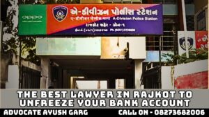 Read more about the article The Best Lawyer In Rajkot To Unfreeze Your Bank Account