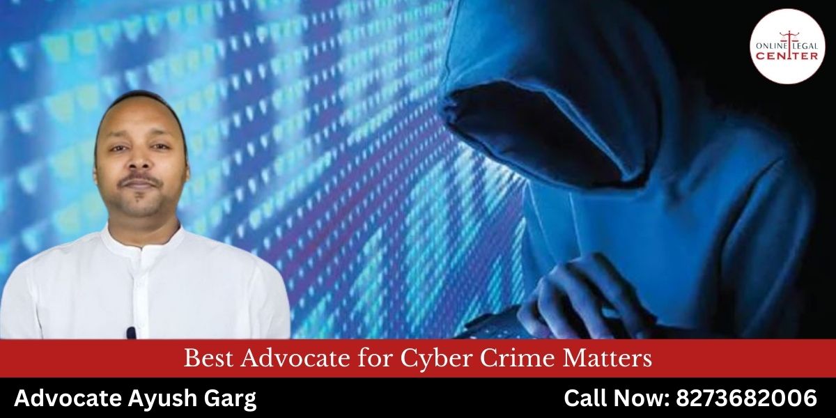 You are currently viewing Best Advocate for Cyber Crime Matters | 8273682006, 9760352006