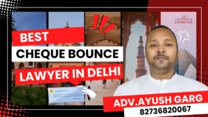 Read more about the article Best Cheque Bounce Lawyer In Delhi- 8273682006