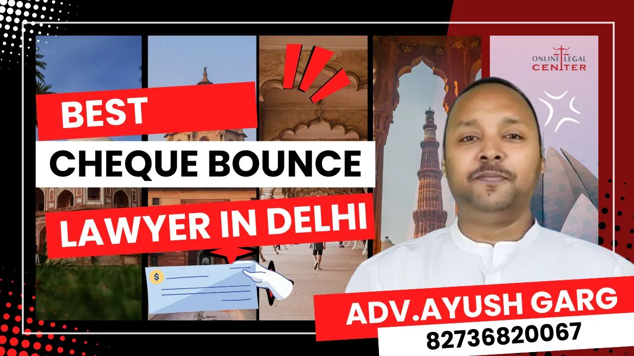 You are currently viewing Best Cheque Bounce Lawyer In Delhi- 8273682006