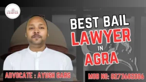 Read more about the article Best Bail Lawyer In Agra | Adv. Ayush Garg | 8273682006