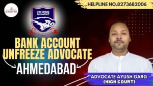 Read more about the article Bank Account Unfreeze Advocate in Ahmedabad | Advocate Ayush Garg | 9760352006