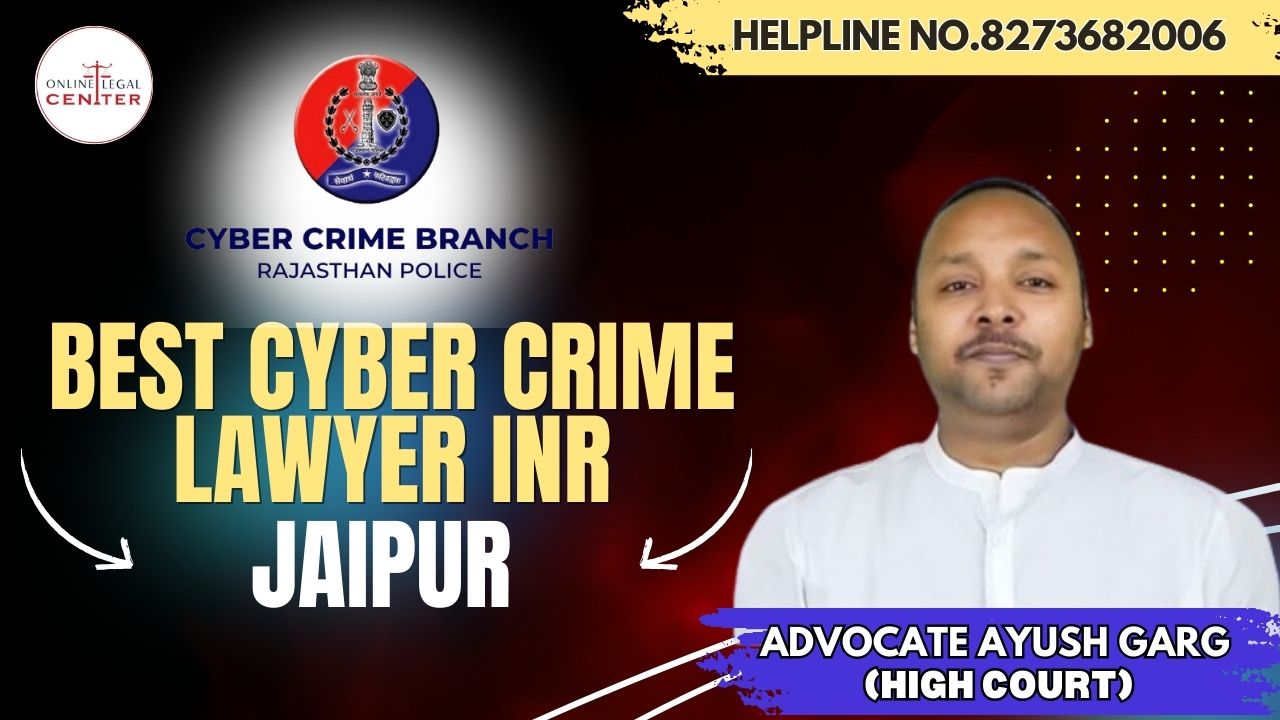 You are currently viewing Best Cyber Crime Lawyer in Jaipur | Advocate Ayush Garg | 8273682006