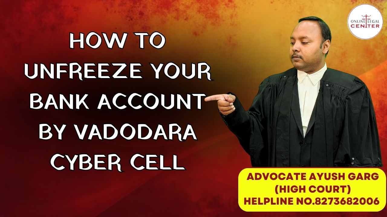 How To Unfreeze Your Bank Account By Vadodara Cyber Cell | 8273682006