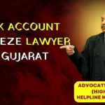 Bank Account Unfreeze Lawyer in Gujarat |Advocate Ayush Garg | 9760352006