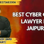 Best Cyber Crime Lawyer in Jaipur | Advocate Ayush Garg | 9760352006