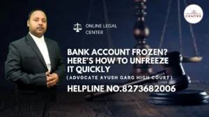 Read more about the article Bank Account Frozen? Here’s How to Unfreeze It Quickly | Advocate Ayush Garg | 9760352006