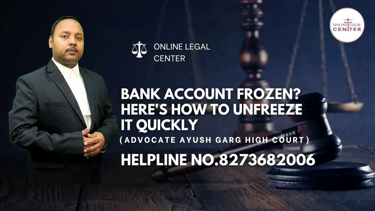 You are currently viewing Bank Account Frozen? Here’s How to Unfreeze It Quickly | Advocate Ayush Garg | 9760352006