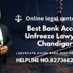 Best Bank Account Unfreeze Lawyer In Chandigarh | Advocate Ayush Garg | 8273682006