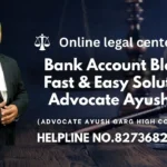Bank Account Blocked? Fast & Easy Solution by Advocate Ayush Garg | 8273682006