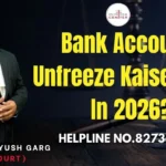 Bank Account Unfreeze Kaise Hoga In 2026? Advocate Ayush Garg | 8273682006