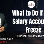 What to Do If Your Salary Account Is Freeze | Advocate Ayush Garg | 8273682006
