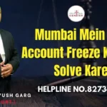 Mumbai Mein Bank Account Freeze Ko Kaise Solve Kare? Advocate Ayush Garg | 8273682006