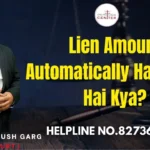Lien Amount Automatically Hat Sakta Hai Kya? Advocate Ayush Garg | 8273682006