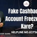 Fake Cashback Se Account Freeze – Kya Kare? | Advocate Ayush Garg | 8273682006