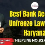 Best Bank Account Unfreeze Lawyer in Haryana | Advocate Ayush Garg | 8273682006