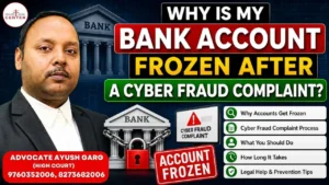 Read more about the article Why Is My Bank Account Frozen After a Cyber Fraud Complaint? | Advocate Ayush Garg | 8273682006