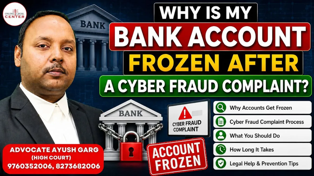 You are currently viewing Why Is My Bank Account Frozen After a Cyber Fraud Complaint? | Advocate Ayush Garg | 8273682006