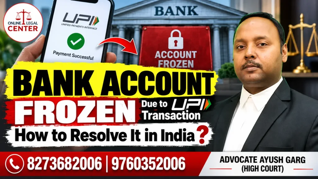 Bank Account Frozen Due to UPI Transaction: How to Resolve It Advocate Ayush Garg