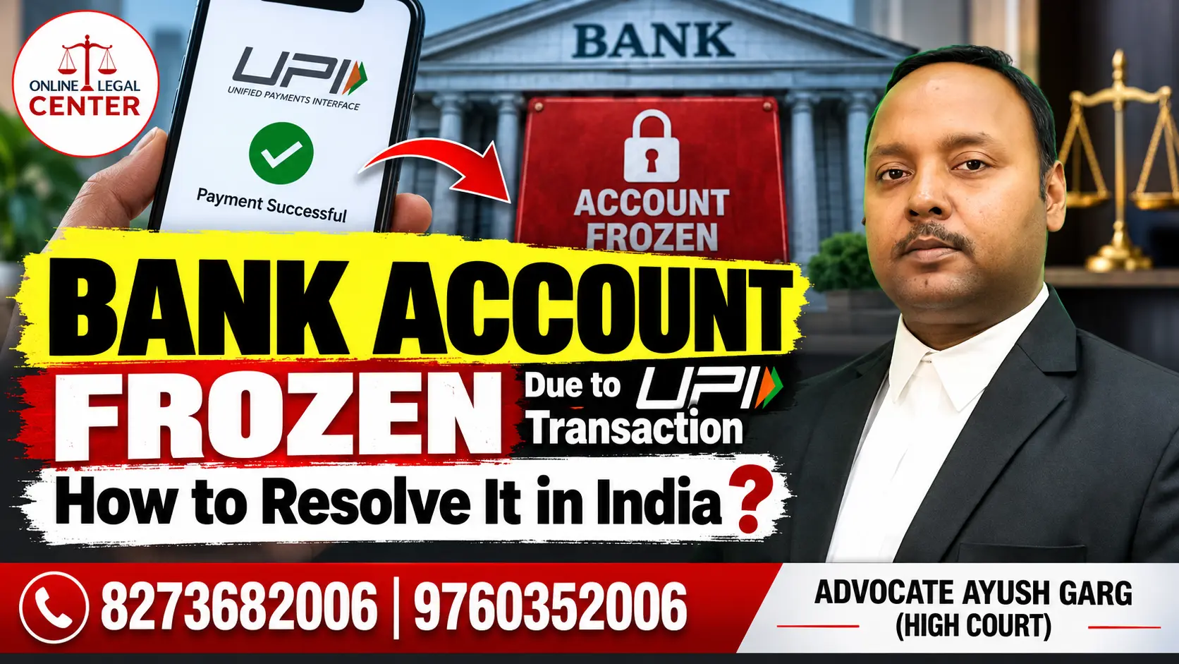 You are currently viewing Bank Account Frozen Due to UPI Transaction How to Resolve It in India  | Advocate Ayush Garg | 8273682006