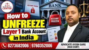 Read more about the article How to Unfreeze Layer 1 Bank Account in India | Advocate Ayush Garg | 8273682006