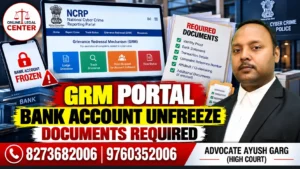 Read more about the article GRM Portal Bank Account Unfreeze Documents Required |  Advocate Ayush Garg | 8273682006